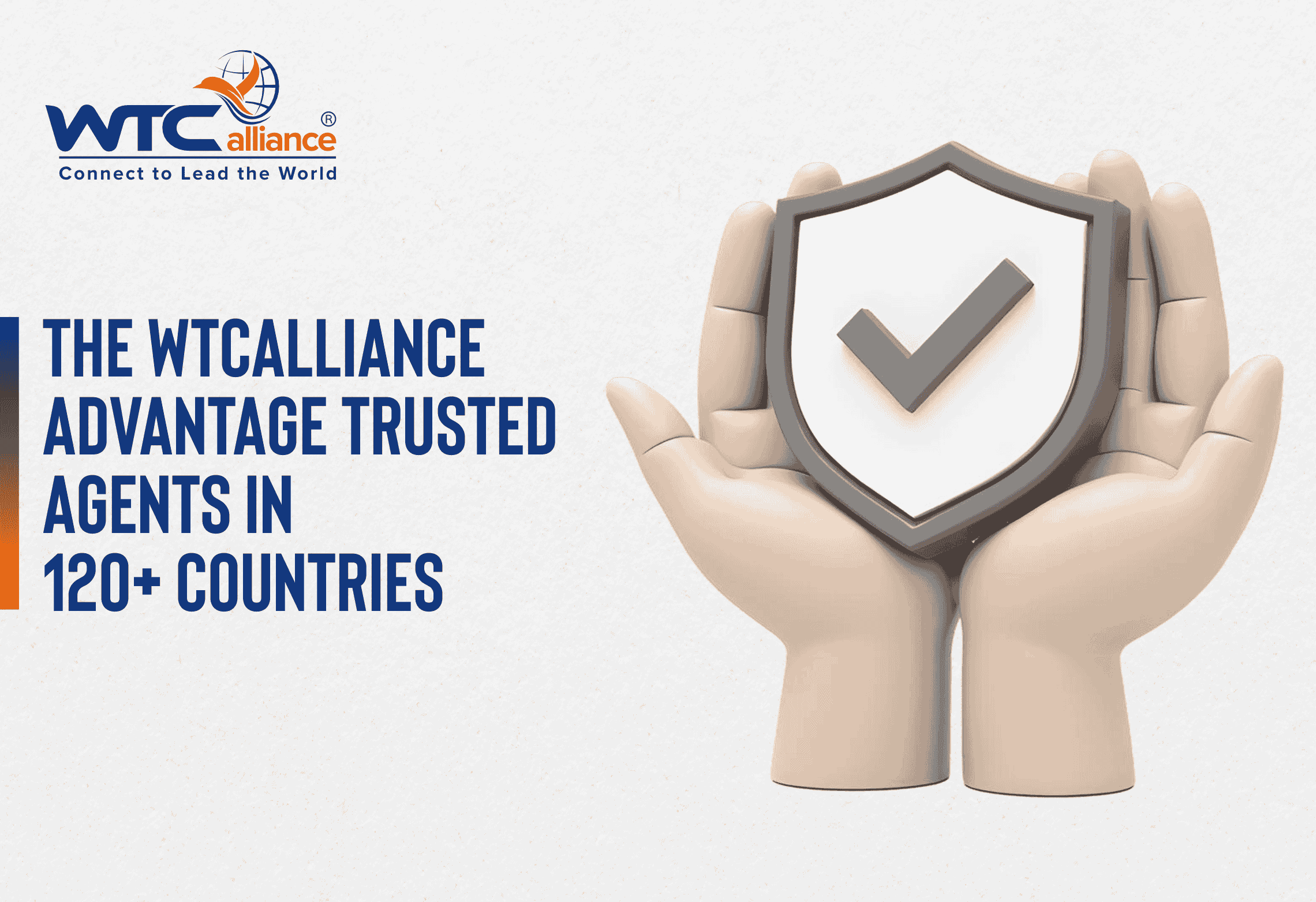 A business graphic with the WTCalliance logo and tagline "Connect to Lead the World" in the top left. The main text reads "The WTCalliance Advantage Trusted Agents in 120+ Countries." To the right, two hands are shown holding a shield icon with a checkmark, symbolizing trust and security.